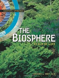 The Biosphere: Realm of Life (Earth's Spheres)
