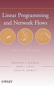 Linear Programming and Network Flows by Mokhtar S. Bazaraa