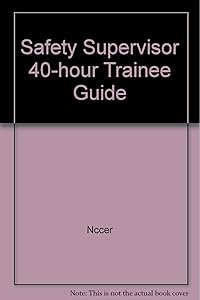 Safety Supervisor 40-Hour Trainee Guide