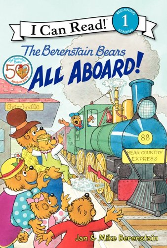 The Berenstain Bears: All Aboard! by Jan Berenstain