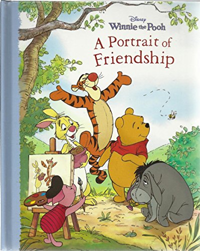 Winnie the Pooh - A Portrait of Friendship by Catherine Hapka