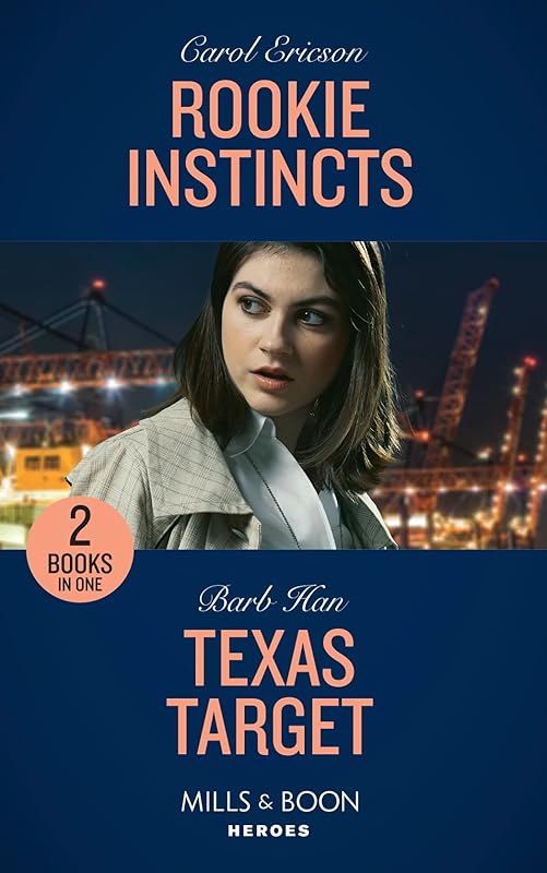 Rookie Instincts / Texas Target: Rookie Instincts / Texas Target (An O'Connor Family Mystery) (Heroes) by Carol Ericson