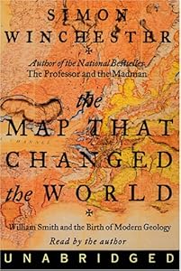 The Map That Changed the World: William Smith and the Birth of Modern Geology by Simon Winchester