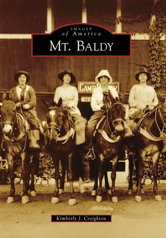 Mt. Baldy (Images of America) by Kimberly J Creighton