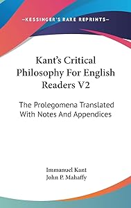 Kant's Critical Philosophy For English Readers V2: The Prolegomena Translated With Notes And Appendices