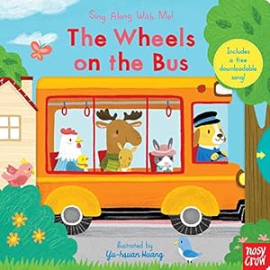 The Wheels on the Bus: Sing Along With Me!