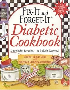Fix-It and Forget-It Diabetic Cookbook: Slow-Cooker Favorites to Include Everyone! by Phyllis Good 