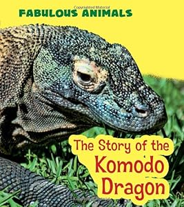 The Story of the Komodo Dragon (Young Explorer: Fabulous Animals)