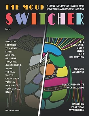 The Mood Switcher: A Simple Tool for Controlling Your Mood and Regulating Your Emotions
