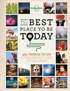 The Best Place to be Today: 365 Things to do &amp; the Perfect Day to do Them