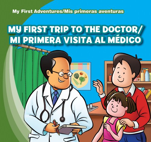 My First Trip to the Doctor/Mi Primera Visita Al Medico by Katie Kawa