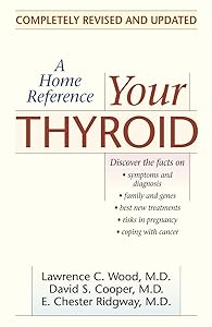 Your Thyroid: A Home Reference by Lawrence C. Wood Md