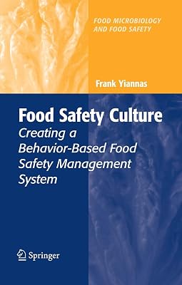 Food Safety Culture: Creating a Behavior-Based Food Safety Management System (Food Microbiology and Food Safety)
