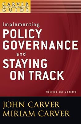 Implementing Policy Governance and Staying on Track