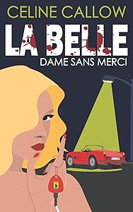 La Belle: Dame Sans Merci by Celine Callow