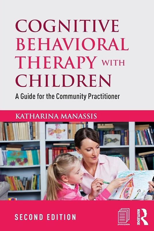 Cognitive Behavioral Therapy with Children by Katharina Manassis