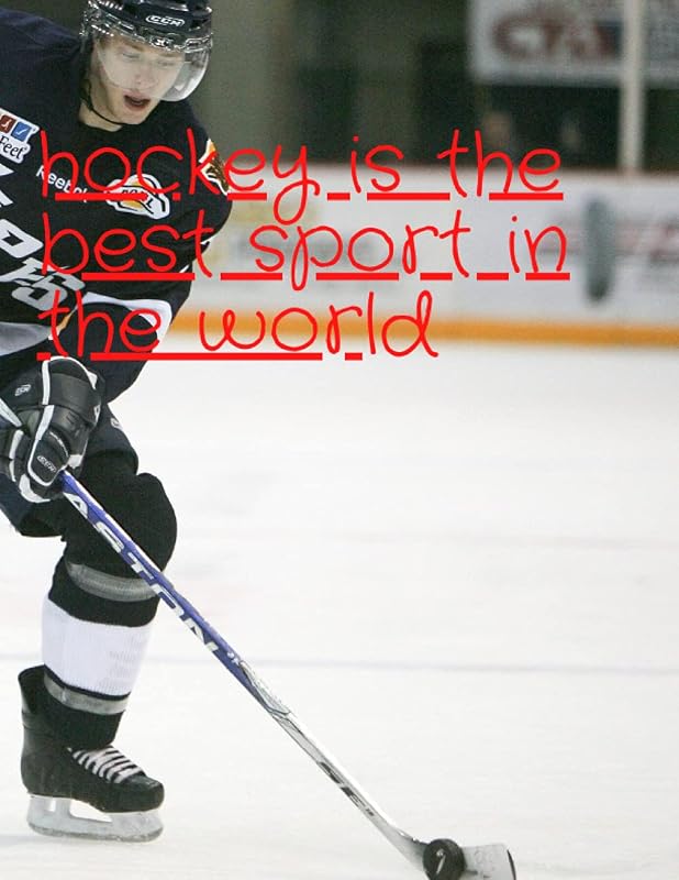 hockey is the best sport in the world: lenid notbook /8.5x 11 inch 120 pages. Soft cover .Matte finish by naif dorossmixe