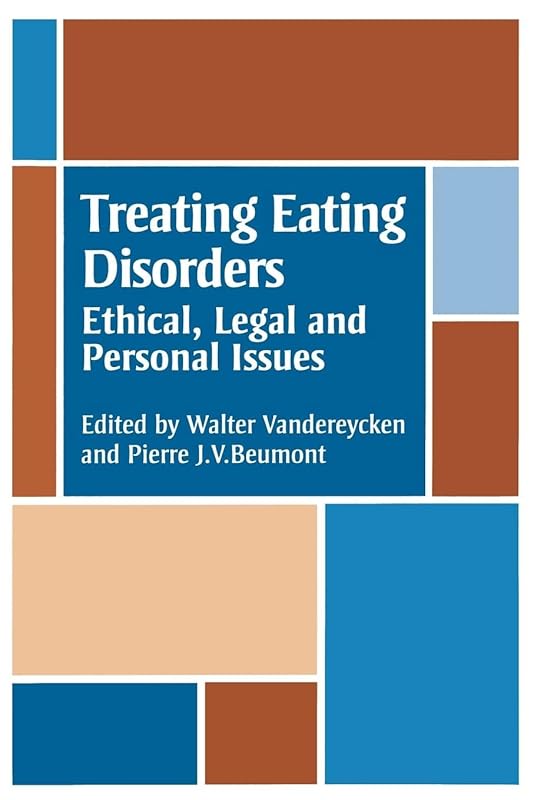 Treating Eating Disorders: Ethical, Legal, and Personal Issues by W. Vandereycken