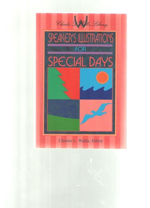 Speaker's Illustrations for Special Days by Charles L. Wallis