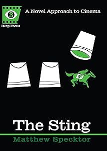 The Sting: A Novel Approach to Cinema (Deep Focus)