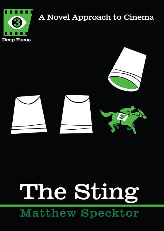 The Sting: A Novel Approach to Cinema (Deep Focus) by Matthew Specktor