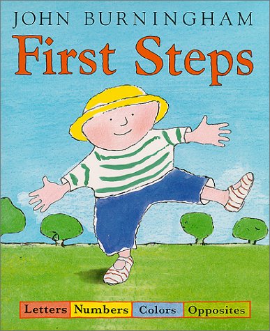 First Steps: Letters, Numbers, Colors, Opposites by John Burningham