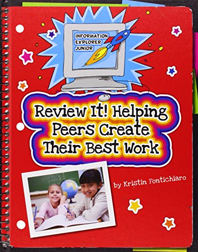 Review It!: Helping Peers Create Their Best Work by Kristin Fontichiaro