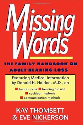 Missing Words: The Family Handbook on Adult Hearing Loss
