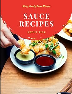 Sauce Recipes: Many Variety Sauce Recipes