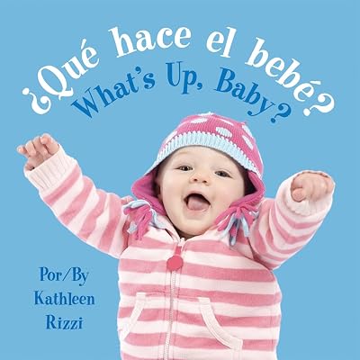 Que hace el bebe? / What's Up, Baby? (Spanish and English Edition)