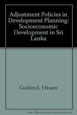 Adjustment Policies in Development Planning: Socio-Economic Development in Sri Lanka