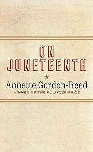 On Juneteenth by Annette Gordon-Reed
