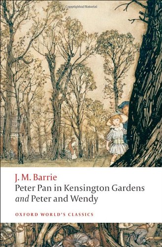 Peter Pan in Kensington Gardens and Peter and Wendy by J. M. Barrie