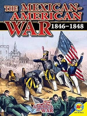 The Mexican-American War: 1846-1848