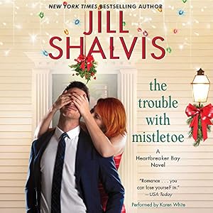 The Trouble with Mistletoe: A Heartbreaker Bay Novel