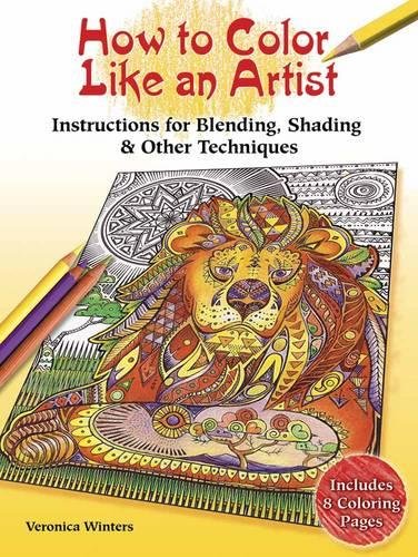 How to Color Like an Artist: Colored Pencil Techniques including Blending & Shading by Veronica Winters