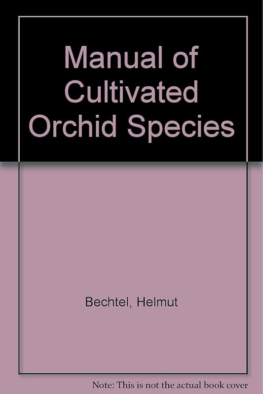 Manual of Cultivated Orchid Species by Helmut etc. Bechtel
