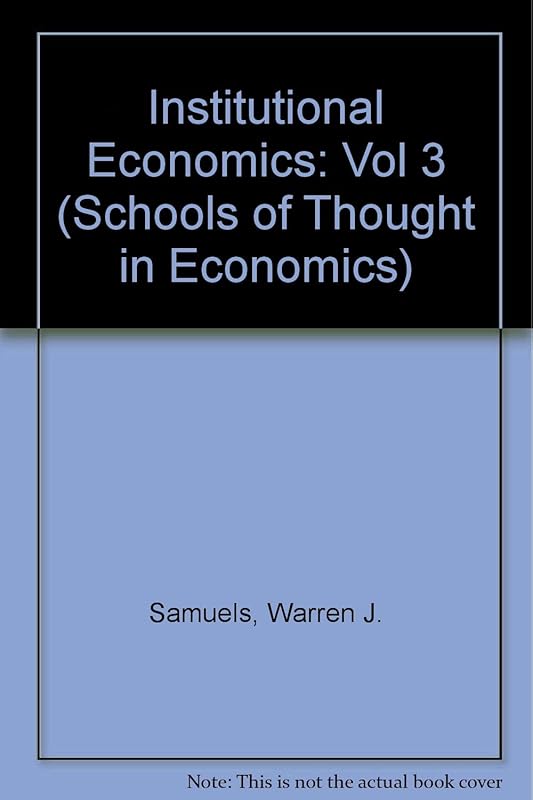 Institutional Economics (Schools of Thought in Economics) by Warren J. Samuels
