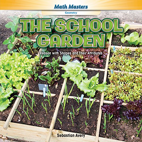 The School Garden: Reason with Shapes and Their Attributes by Sebastian Avery