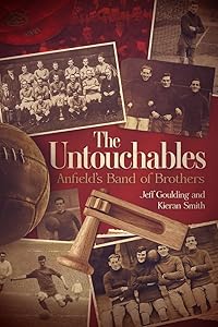 The Untouchables: Liverpool FC 1919–1923 by Jeff Goulding