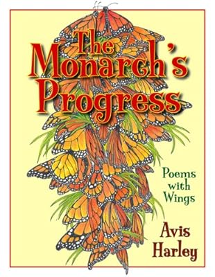 The Monarch's Progress: Poems With Wings