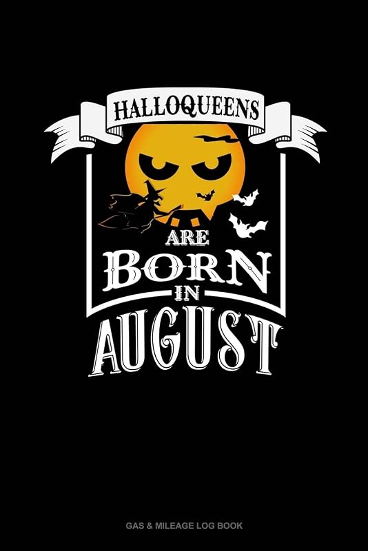 Halloqueens Are Born In August: Gas & Mileage Log Book by Jeryx Publishing