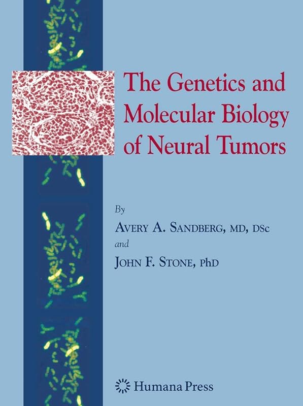 The Genetics and Molecular Biology of Neural Tumors by Avery A. Sandberg