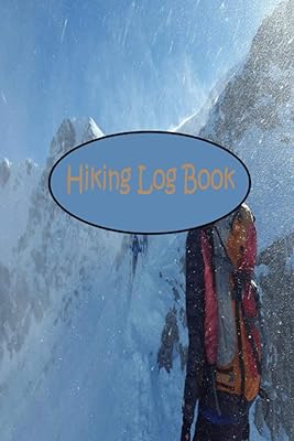 Hiking Logbook: Hiking Planner With Prompts To Write In, Hiking Gifts and Presents,Trail Log Book, Hiker's Journal, Hiking diary, Hiking Log Book, 6" x 9" Travel Size