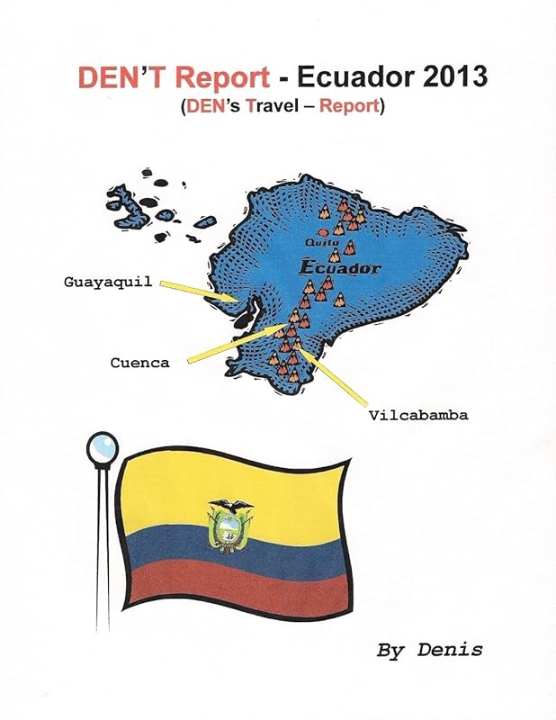 DEN'T Report - Ecuador 2013 by Denis Morrison