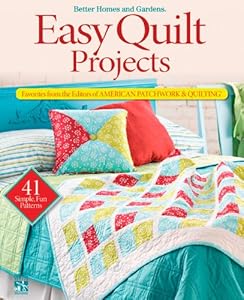 Easy Quilt Projects: Favorites from the Editors of American Patchwork and Quilting (Better Homes & Gardens Crafts)