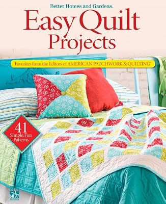 Easy Quilt Projects: Favorites from the Editors of American Patchwork and Quilting (Better Homes & Gardens Crafts)