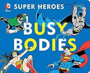 DC Super Heroes: Busy Bodies