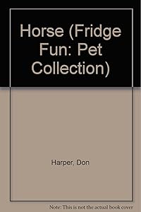 Horse (Fridge Fun: Pet Collection) by Don Harper
