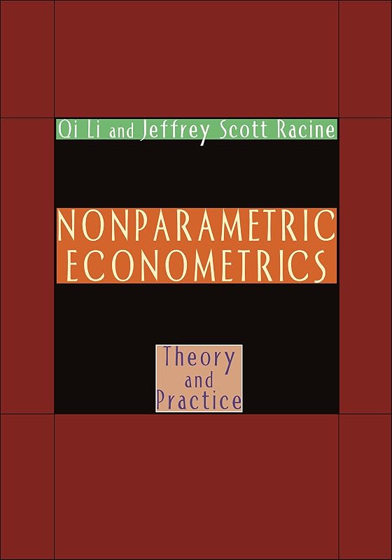 Nonparametric Econometrics: Theory and Practice by Qi Li